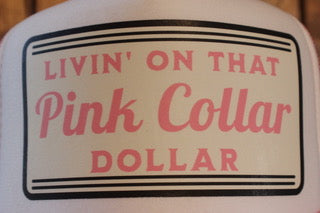 Pink Collar Dollar Trucker Hat