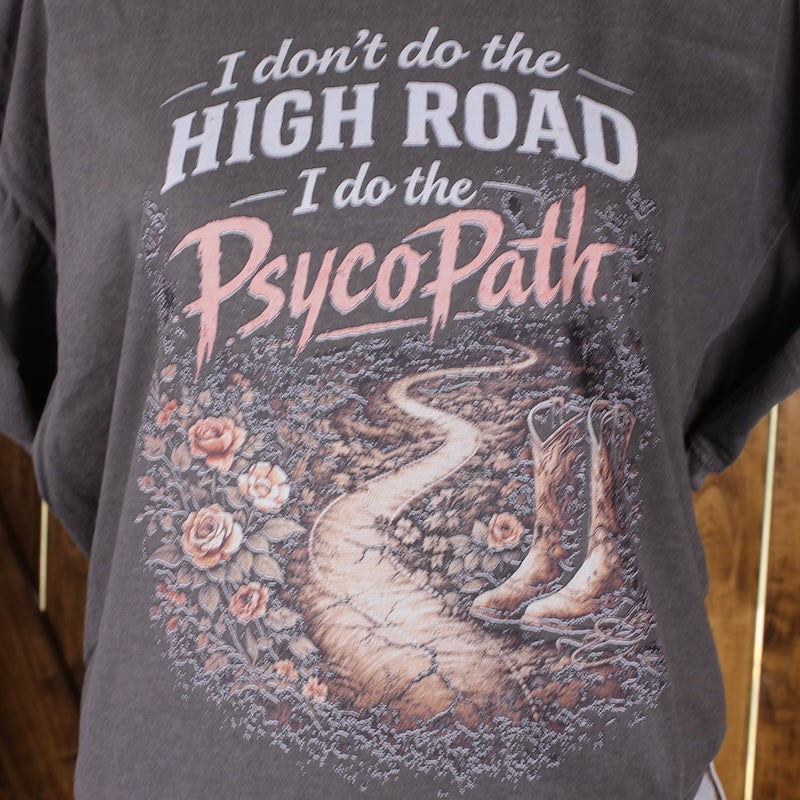 I Don’t Take the High Road Graphic Tee – Comfort Colors Gray