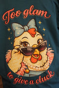 Too Glam Sassy Chicken T-shirt